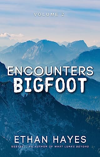 Encounters Bigfoot: Volume 2