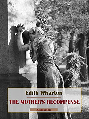 Recompense Book The Mother's Recompense: Edith Wharton (Classics, Literature ...