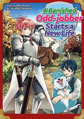 A Banished Odd-jobber Starts a New Life:Oidasareta Bannoushoku Ni Atarashii Jinsei Ga Hajimarimashita Vol.3