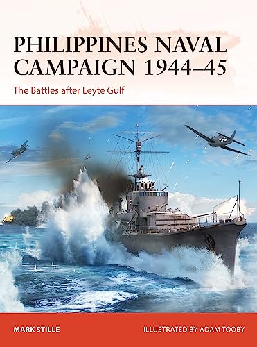 Philippines Naval Campaign 1944–45: The Battles After Leyte Gulf