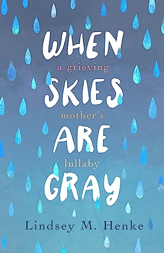 When Skies Are Gray: A Grieving Mother's Lullaby