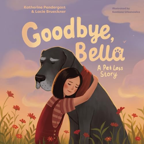 Goodbye, Bella: A Pet Loss Story