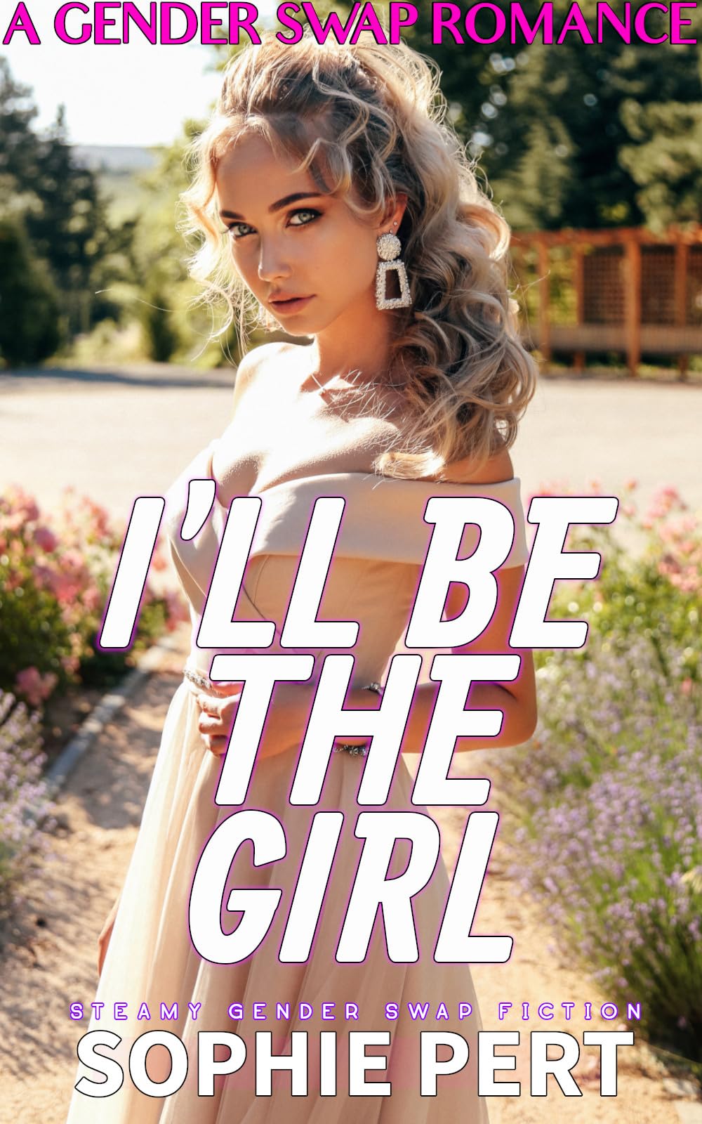 I'll Be The Girl: A Gender Swap Romance