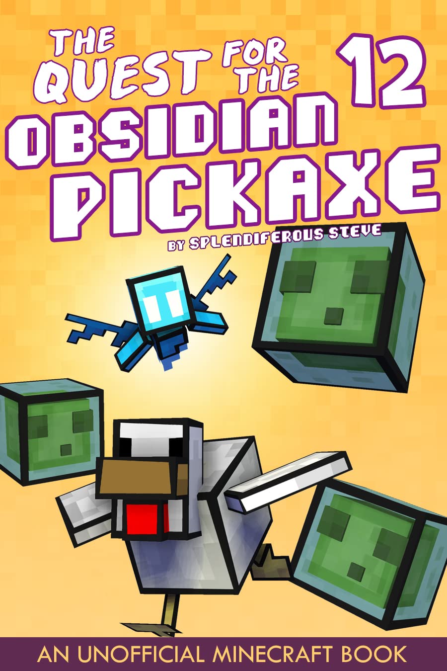 The Quest for the Obsidian Pickaxe 12: An Unofficial Minecraft Book
