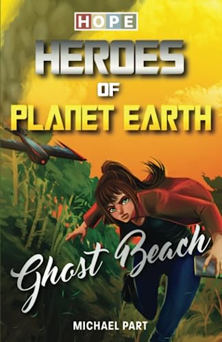 Michael Part HOPE: Heroes of Planet Earth - Ghost Beach by Michael Part | Goodreads