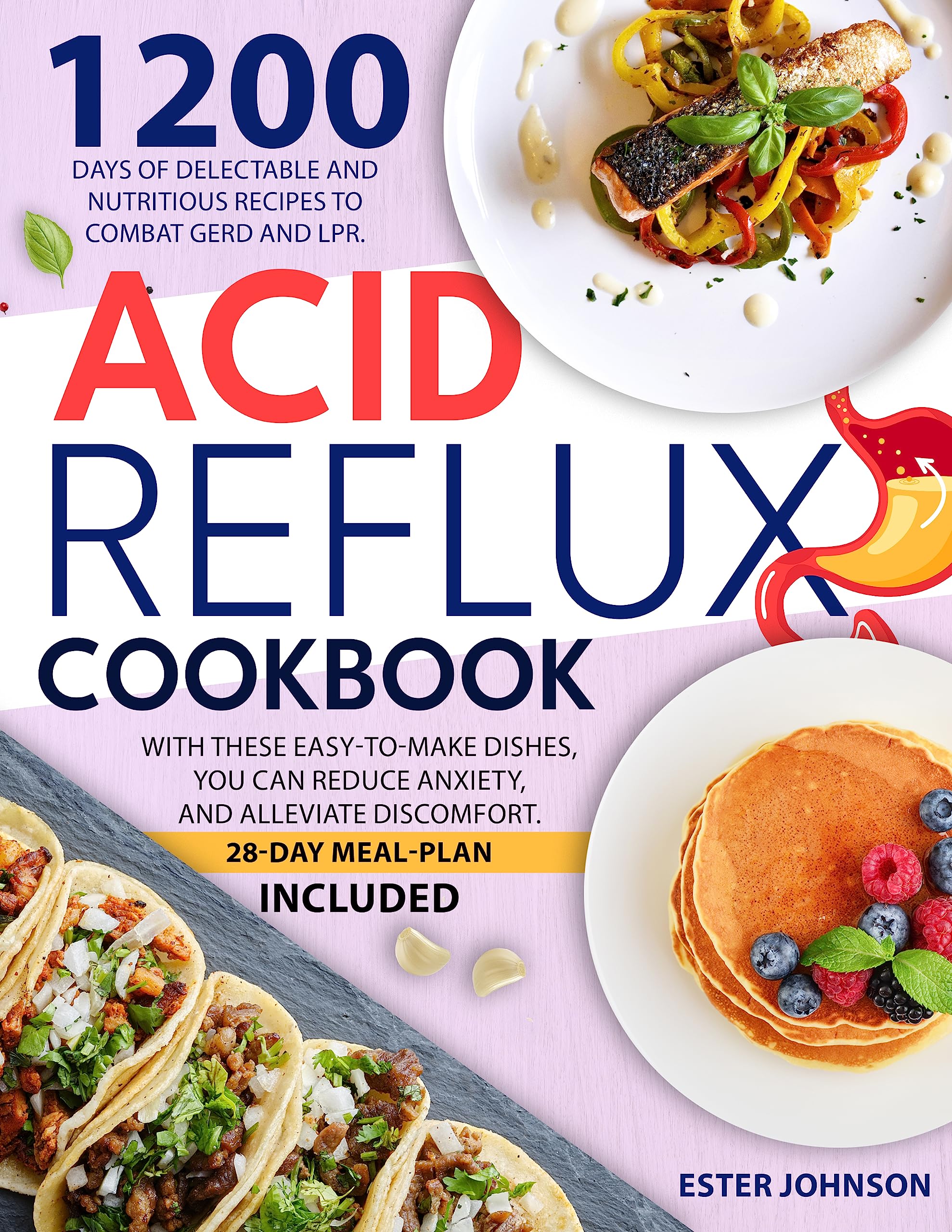 Acid Reflux Cookbook 1200 Days of Delectable and Nutritious Recipes to