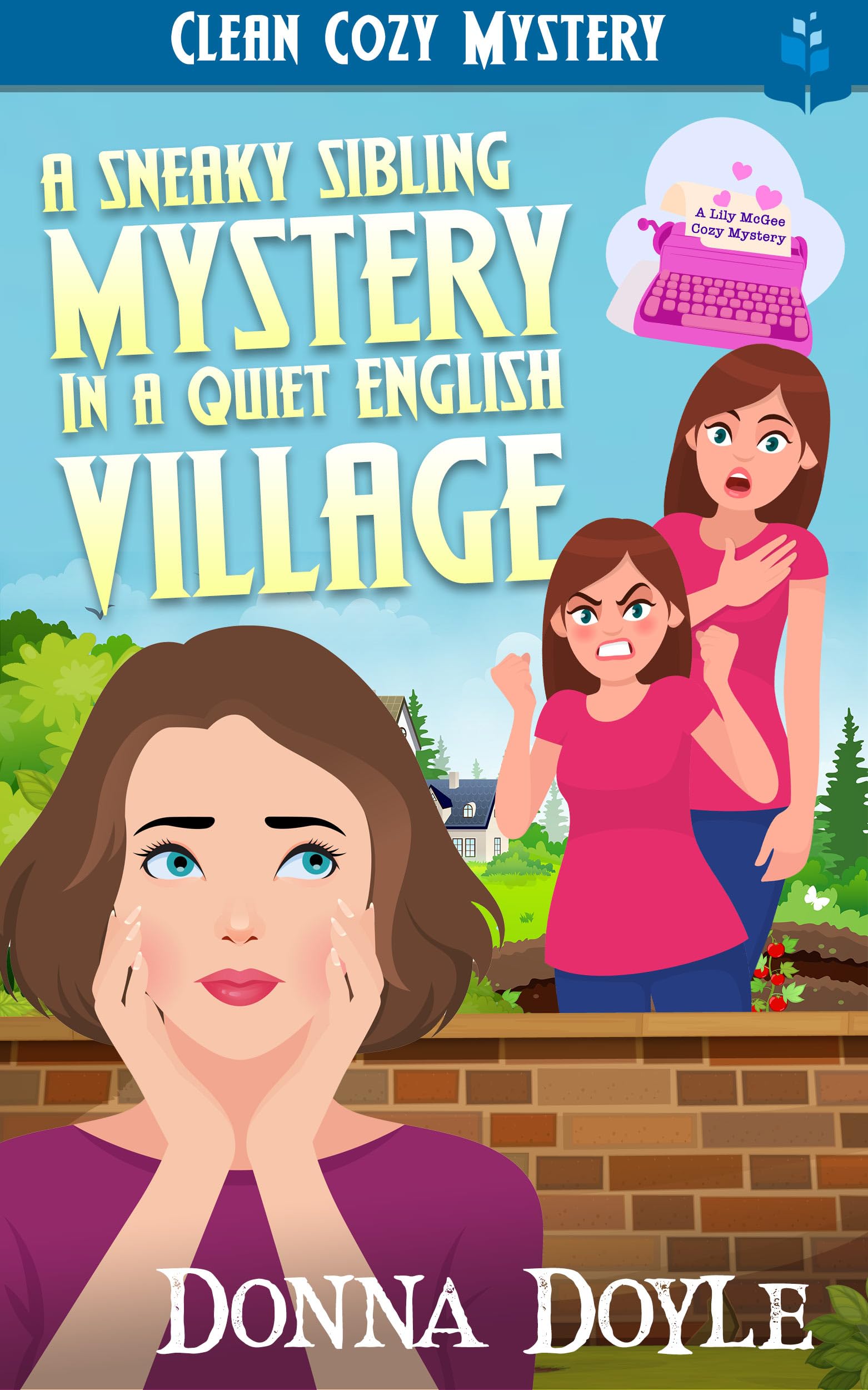 A Sneaky Sibling Mystery in a Quiet English Village: Clean Cozy Mystery