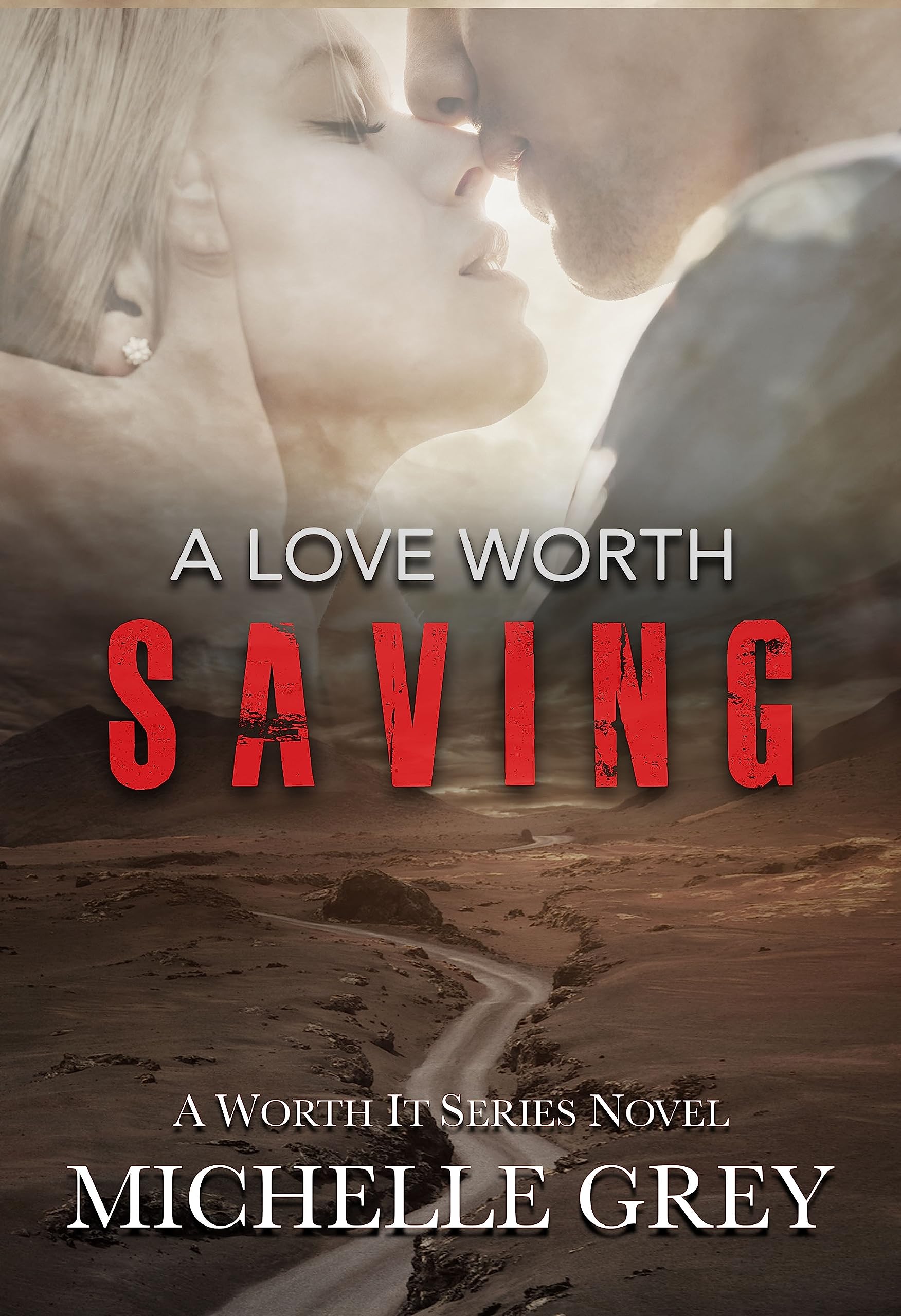A Love Worth Saving (A Second Chance Romantic Suspense)