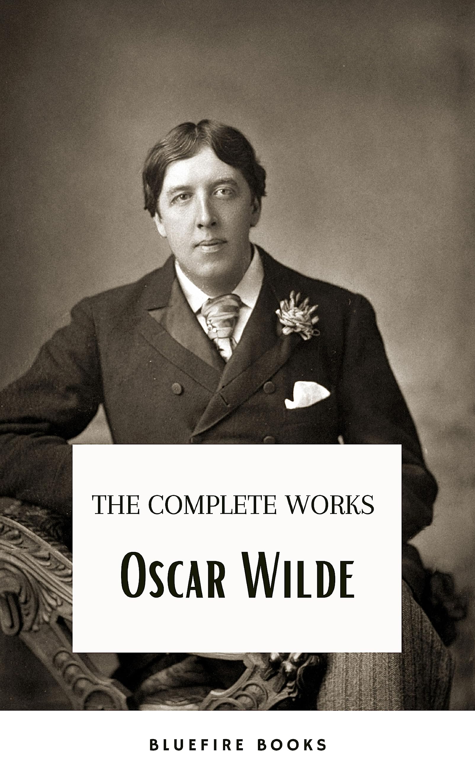 Oscar Wilde Ultimate Collection Timeless Wit and Literary Genius by