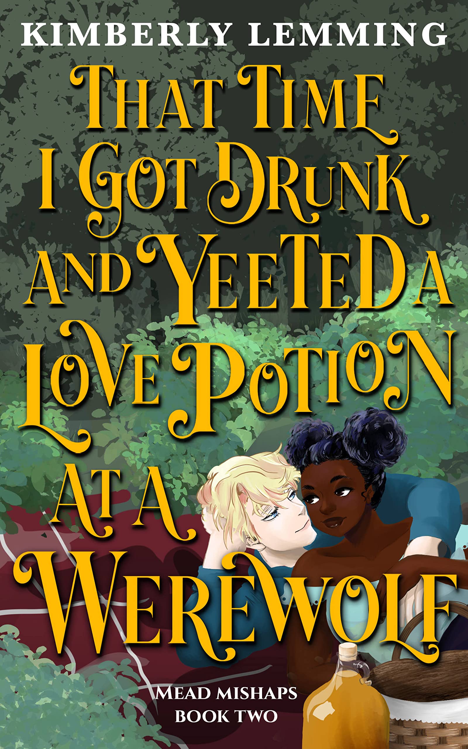 That Time I Got Drunk and Yeeted a Love Potion at a Werewolf (Mead Mishaps, #2)