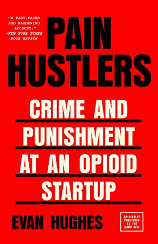 Pain Hustlers: Crime and Punishment at an Opioid Startup