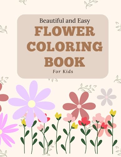 Flower Coloring Book For Kids: Beautiful and Easy Flower Coloring Books for Kids | 40 Easy ...