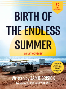 Birth of The Endless Summer: A Surf Odyssey