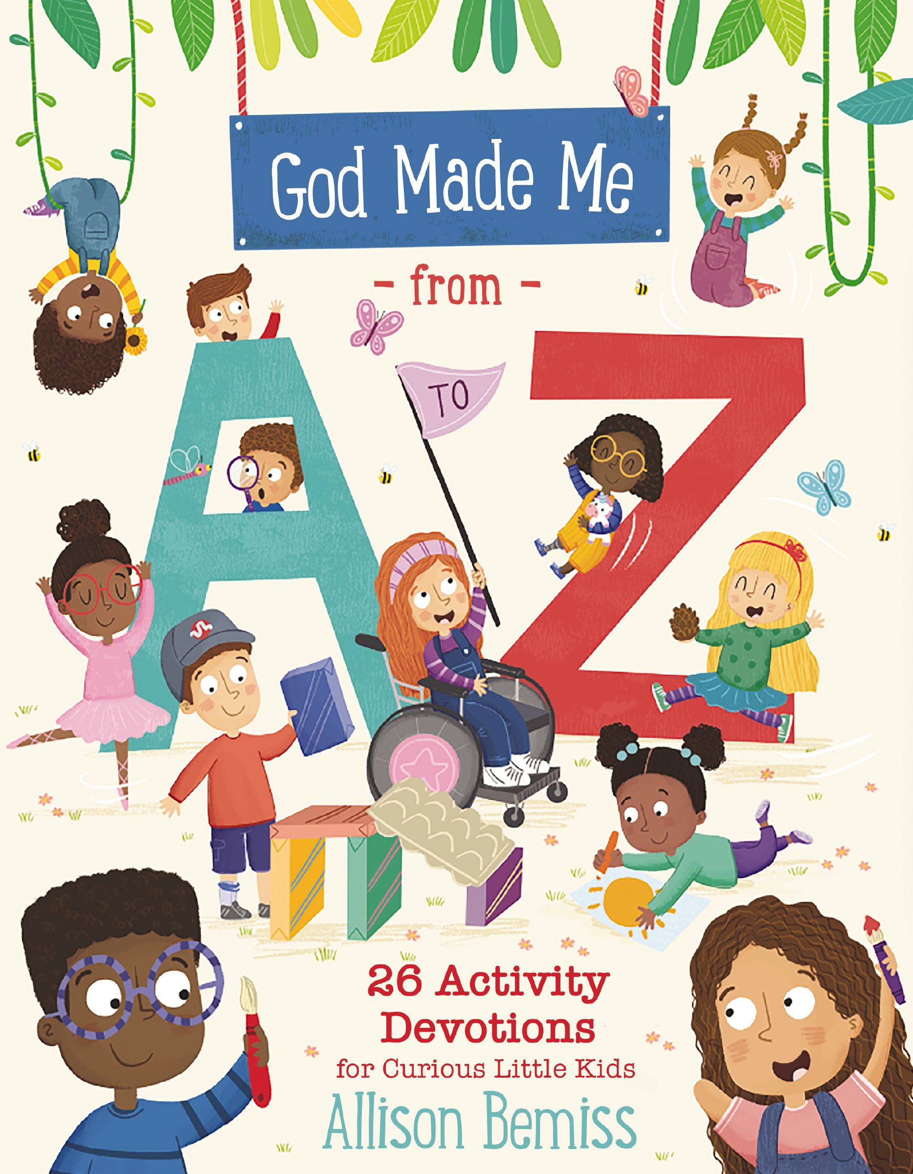 God Made Me from A to Z: 26 Activity Devotions for Curious Little Kids