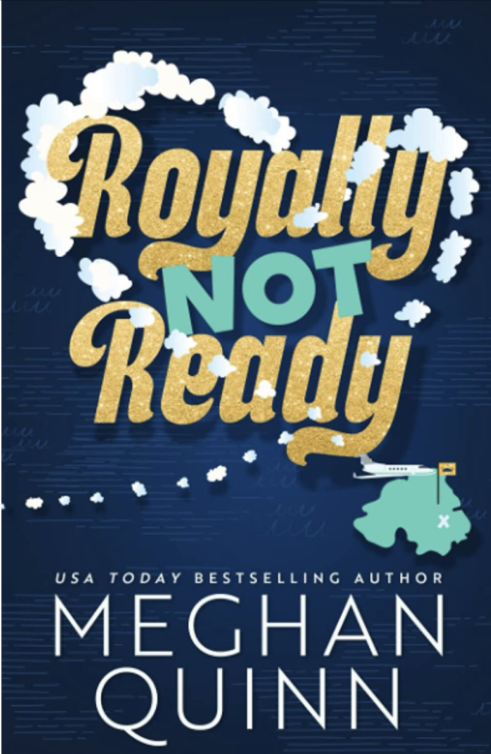 Royally Not Ready (Royal, #1)