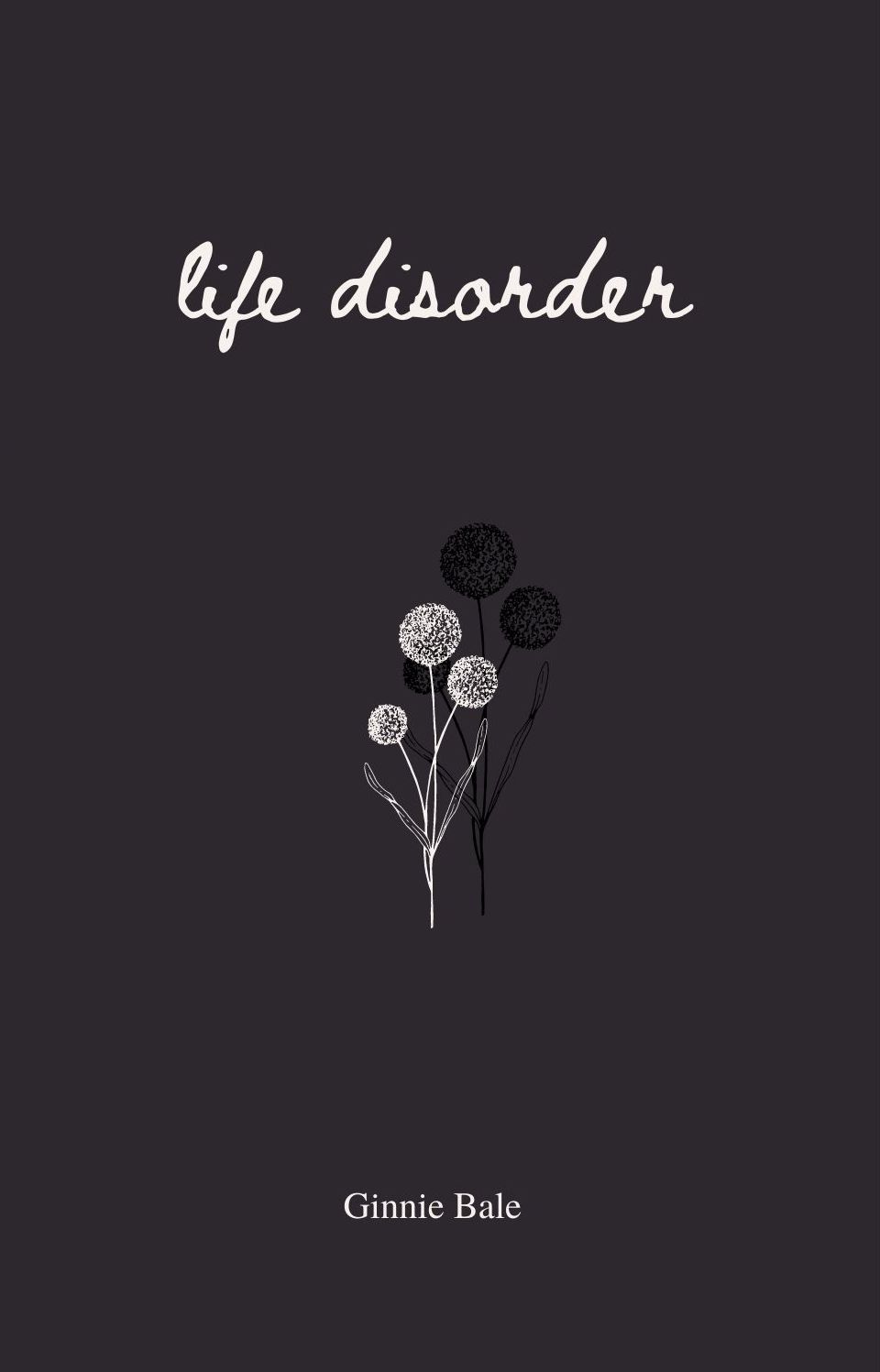 Life Disorder: poetry, prose and affirmations