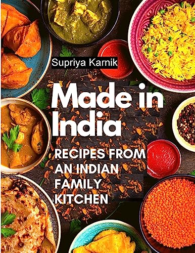 Made in India: Recipes from an Indian Family Kitchen by Supriya Karnik
