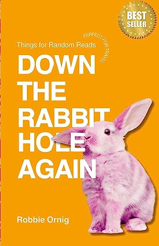 Down The Rabbit Hole Again By Robbbie Ornig Goodreads
