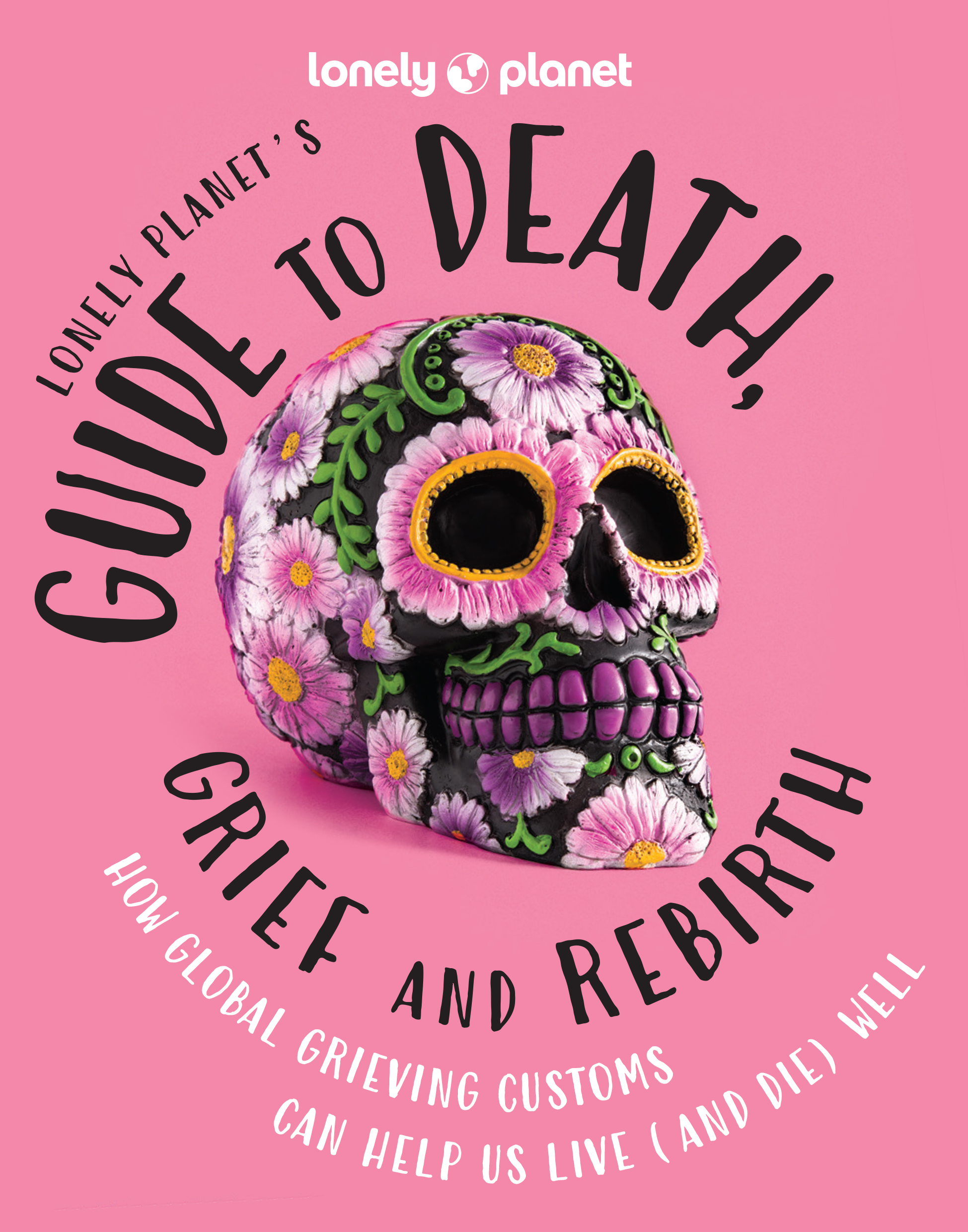 Lonely Planet's Guide to Death, Grief and Rebirth book cover