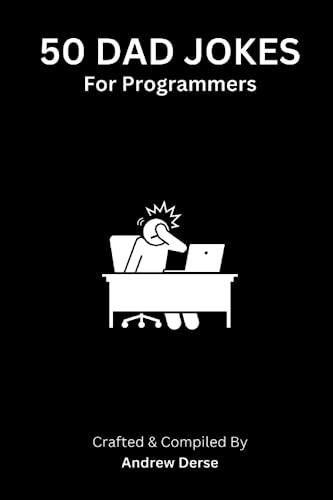 50 Dad Jokes: For Programmers by Andrew Derse | Goodreads