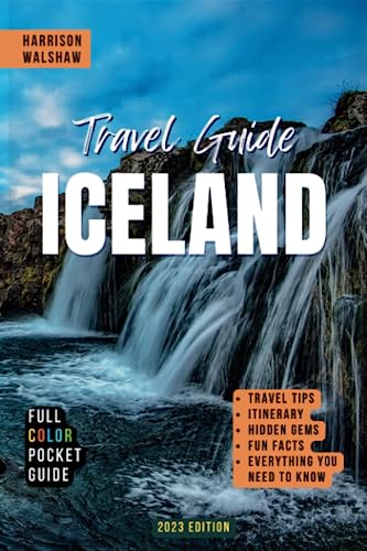 Iceland Travel Guide: The Ultimate Guide to Unveiling the Hidden Gems 