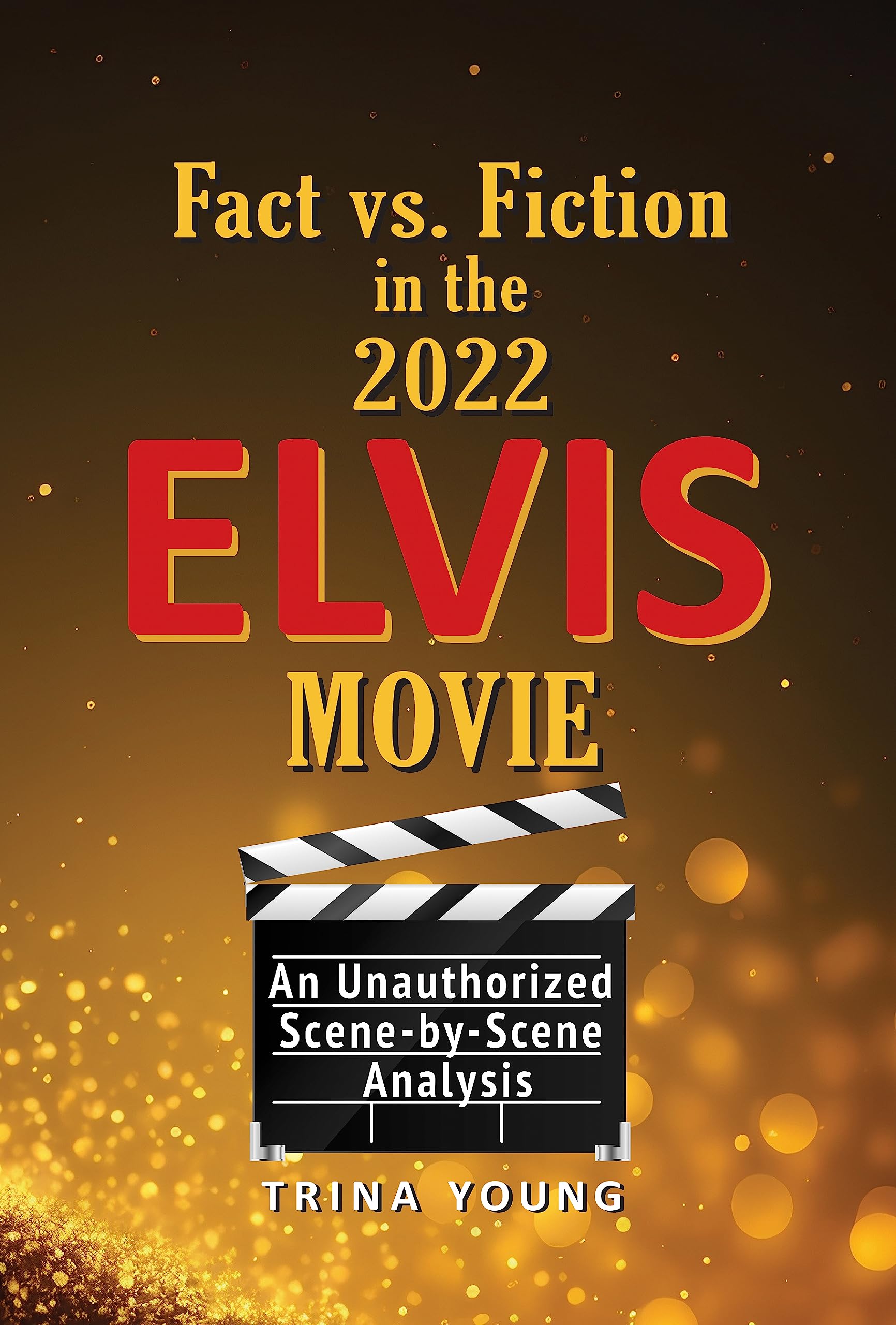 Fact vs. Fiction in the 2022 Elvis Movie: An Unauthorized Scene-by-Scene Analysis