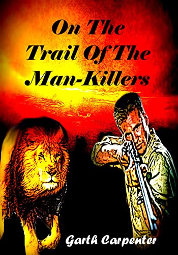 On The Trail Of The Man-Killers