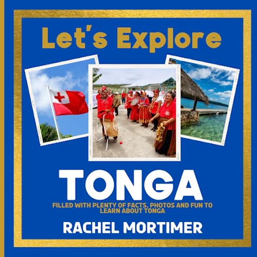 Lets Explore: Tonga: Filled with plenty of facts, photos and fun to