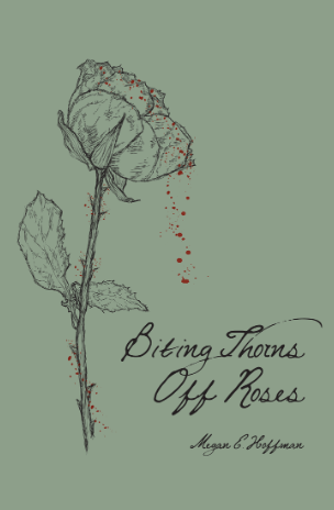 Biting Thorns Off Roses