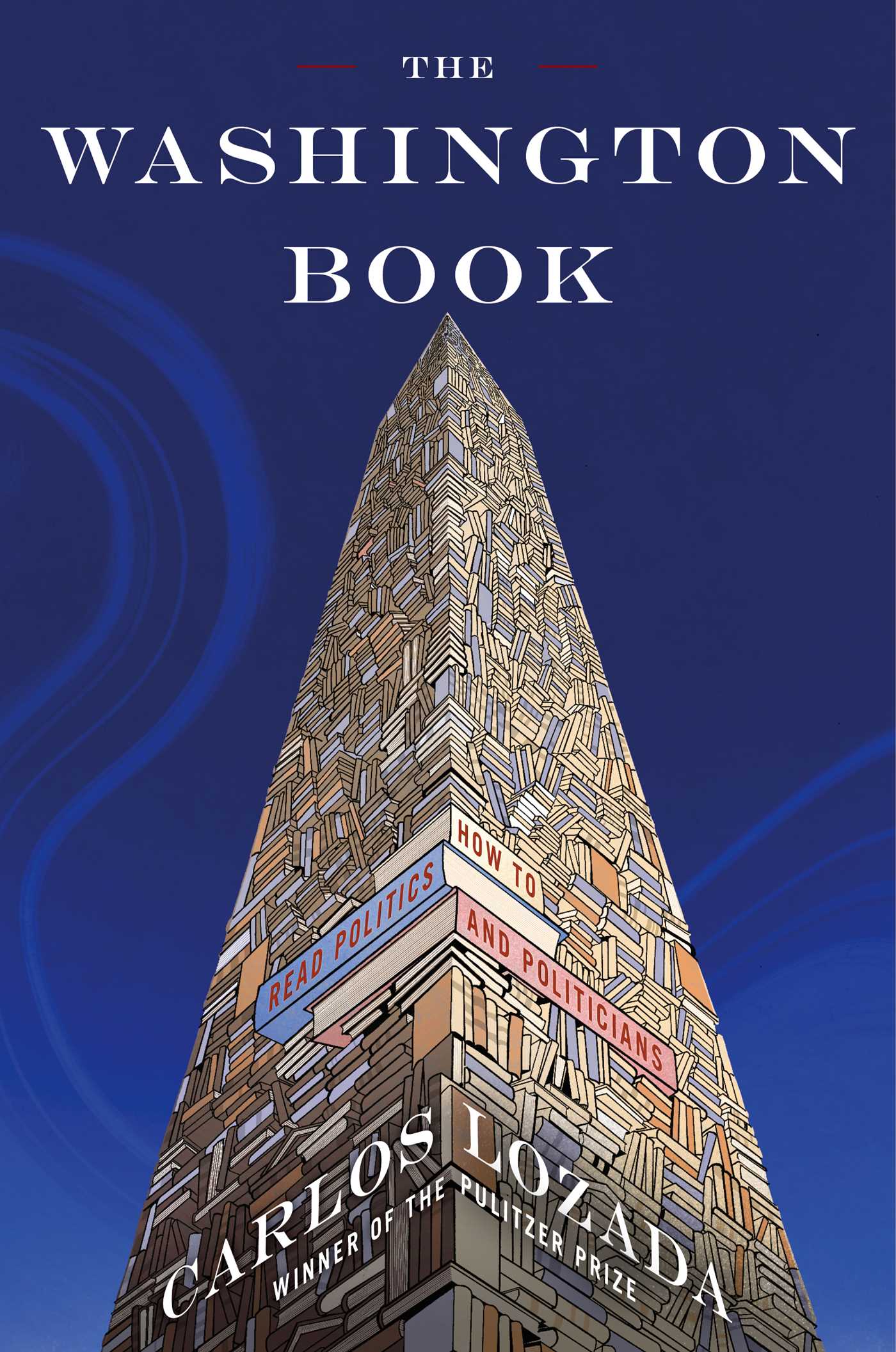 The Washington Book: How to Read Politics and Politicians