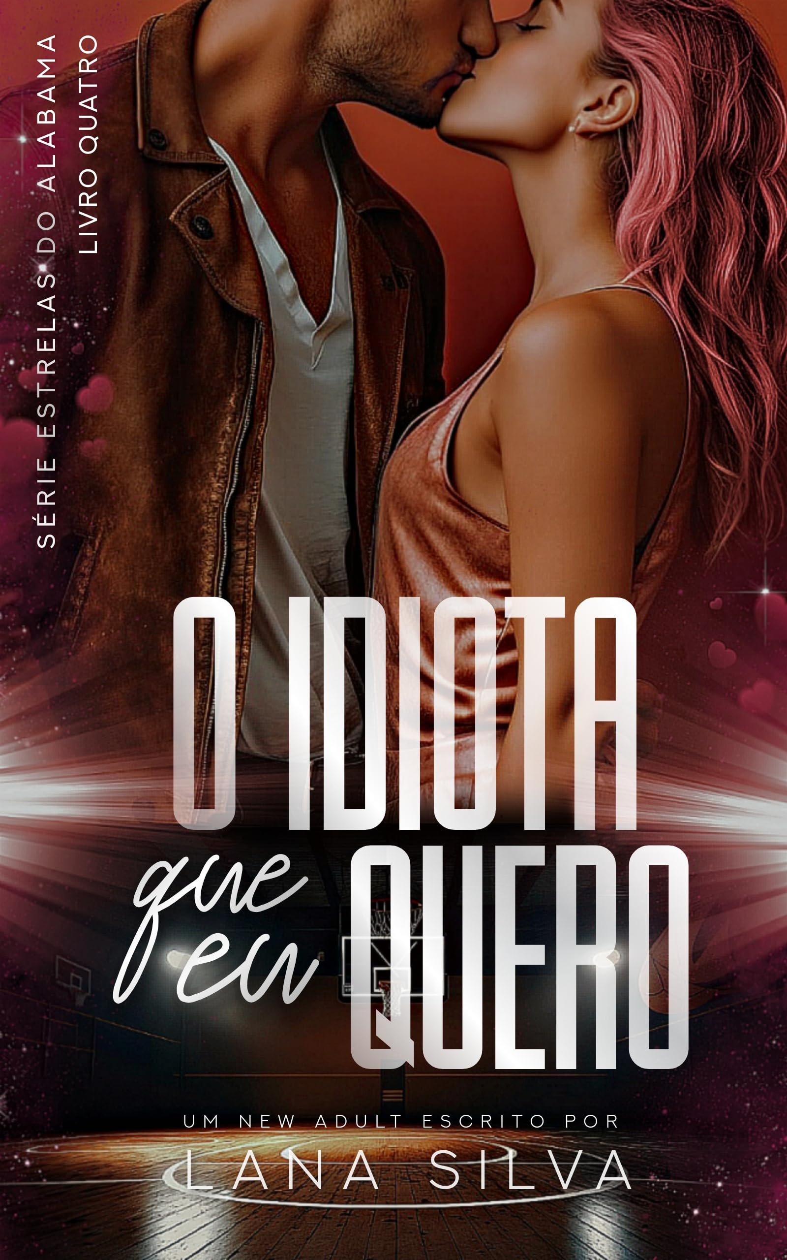 O Idiota que Eu Quero - Livro 4 Estrelas do Alabama