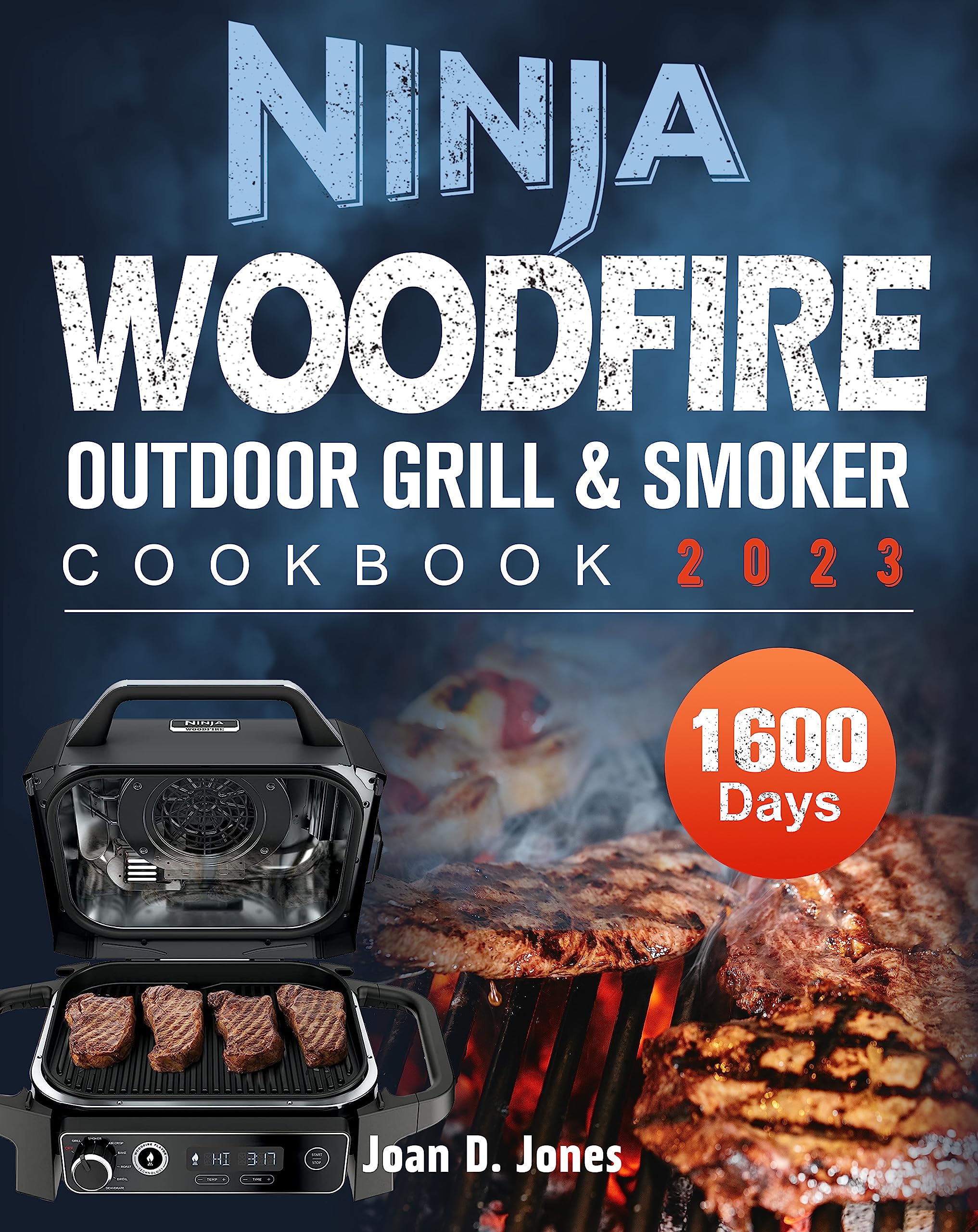Ninja Woodfire Outdoor Grill & Smoker Cookbook 2023 1600 Days of