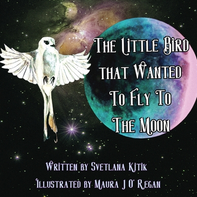 The Little Bird that Wanted to Fly to the Moon