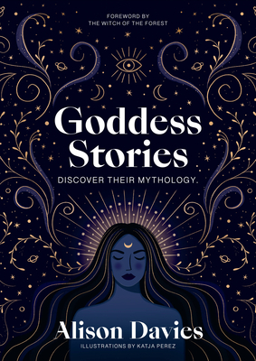 Goddess Stories: Discover their mythology