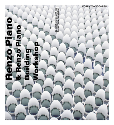 Renzo Piano: and Renzo Piano Building Workshop