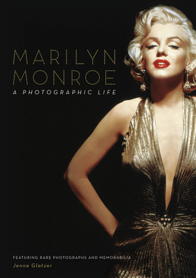 Marilyn Monroe: A Photographic Life - Featuring Rare Photographs and Memorabilia