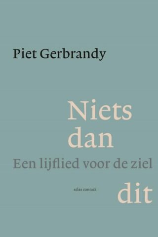 Niets dan dit: een lijflied voor de ziel