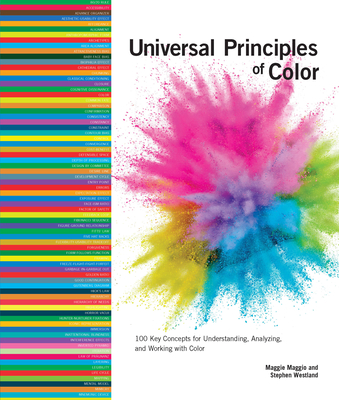 Universal Principles of Color: 100 Key Concepts for Understanding, Analyzing, and Working with Color