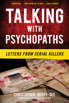 Talking with Psychopaths: Letters from Serial Killers: Letters from Serial Killers