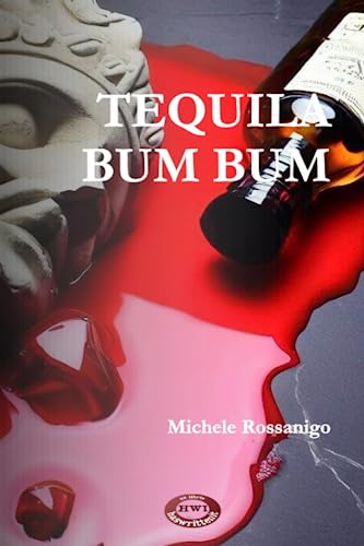 Tequila bum bum (Trilogia alcolica)