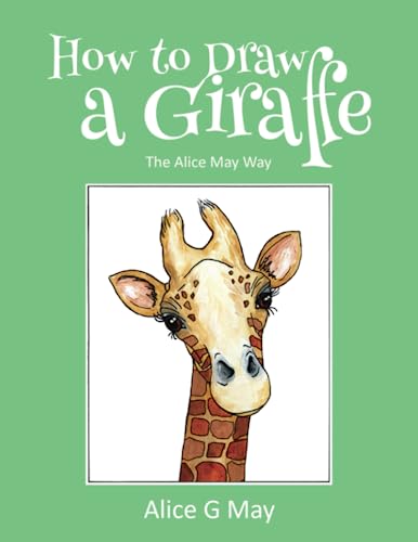 How to Draw a Giraffe: The Alice May Way