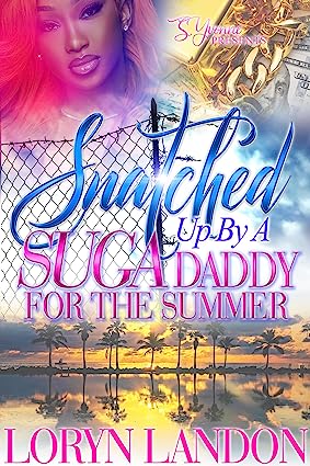 Snatched Up By A Suga Daddy For The Summer