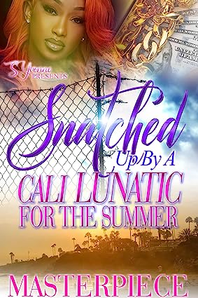 Snatched Up By A Cali Lunatic For The Summer