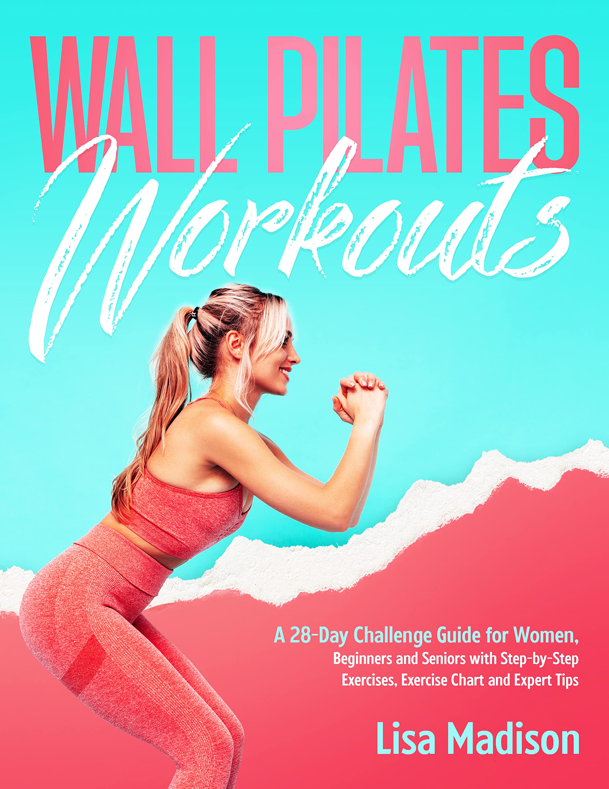 Wall Pilates Workouts for Women A 28Day Challenge Guide for Beginner and Senior Women with