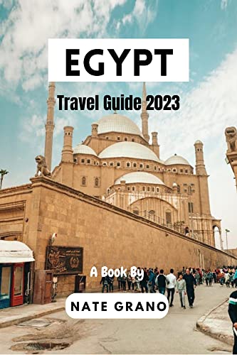 Egypt Travel Guide 2023: Unlock the Mysteries of Ancient Egypt: A ...