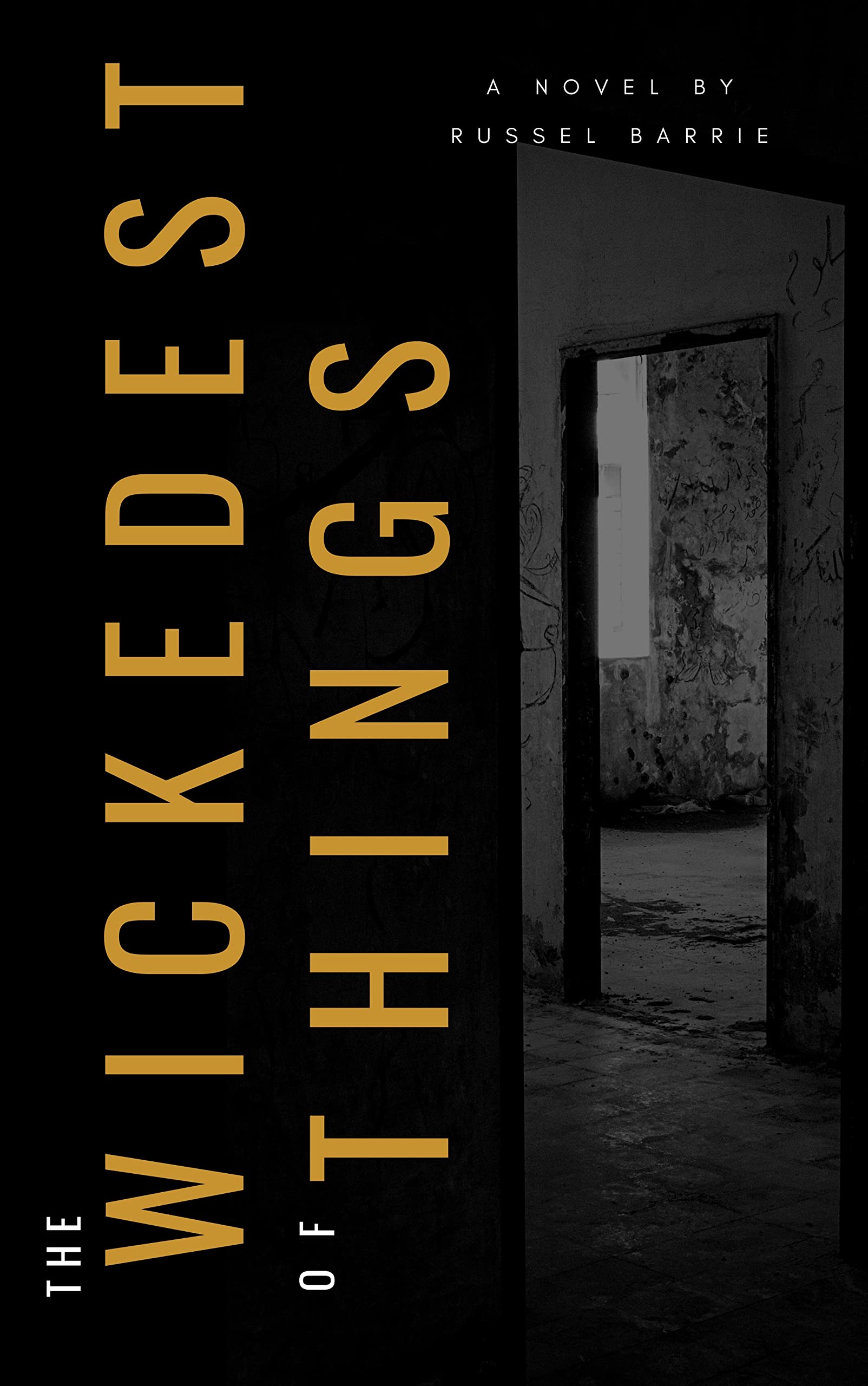 The Wickedest of Things: A Thriller