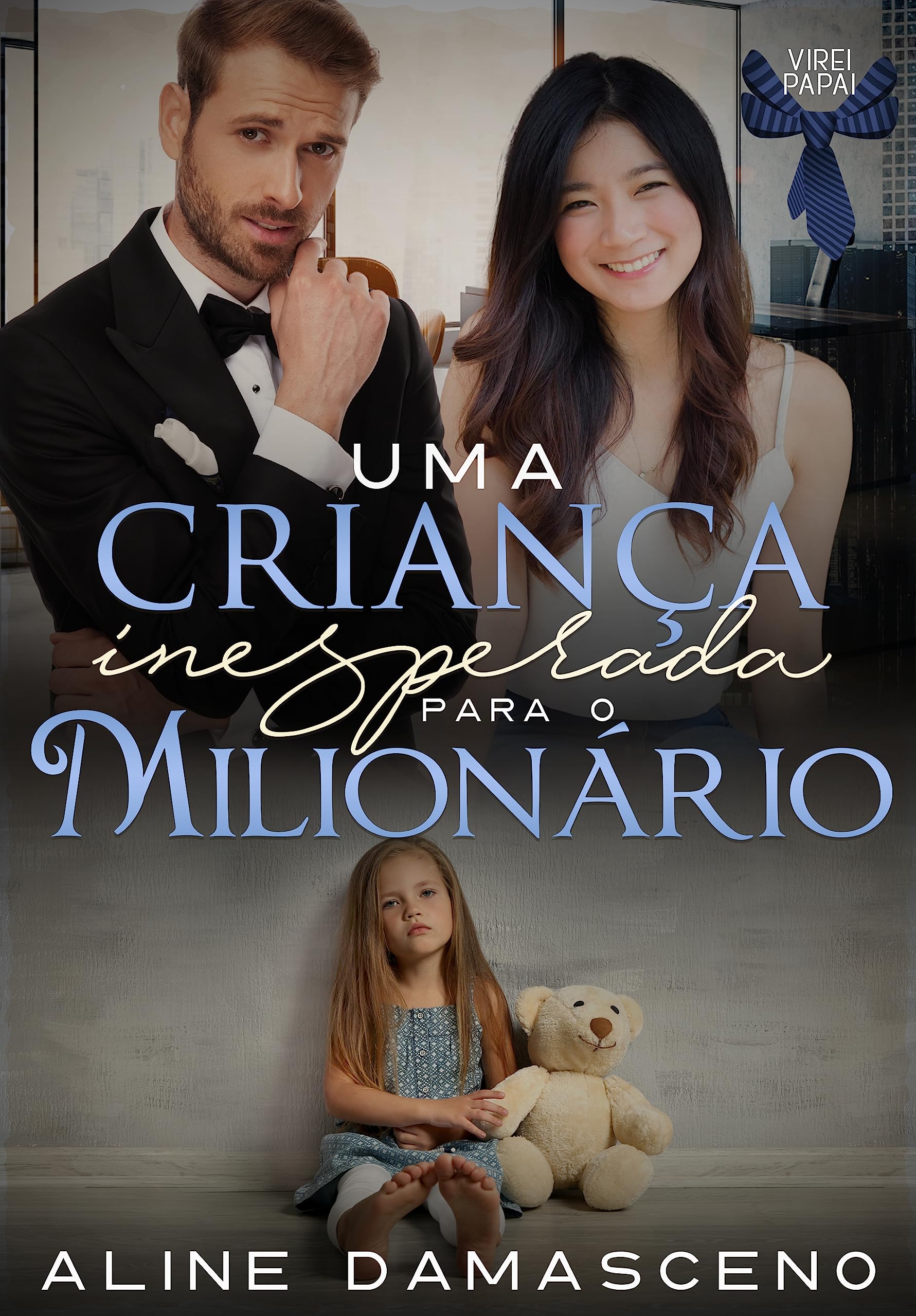 Uma criança inesperada para o milionário (Virei papai)