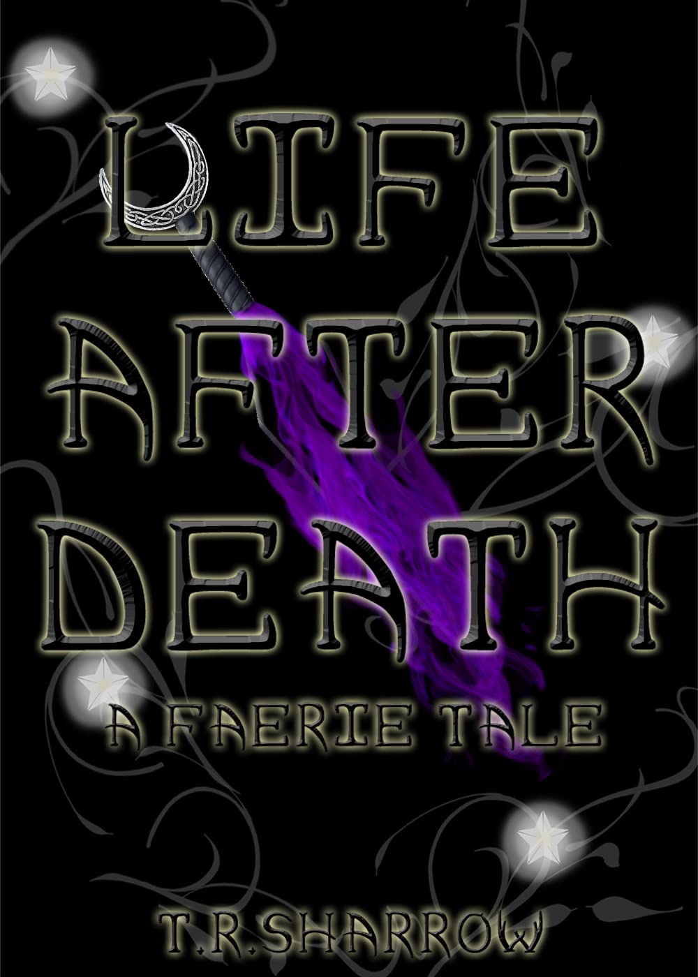 Life After Death: A Faerie Tale (Faerie Tales #1)