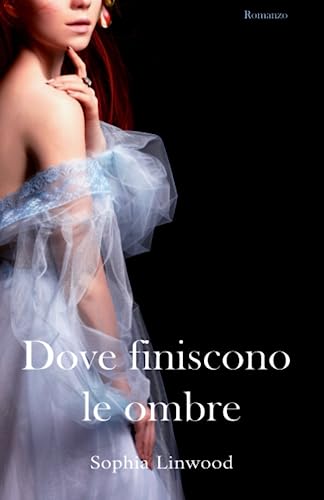 Dove finiscono le ombre (Anime Ribelli)