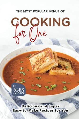 Good Cooking Menu The Most Popular Menus of Cooking for One: Delicious and Super Easy-to ...